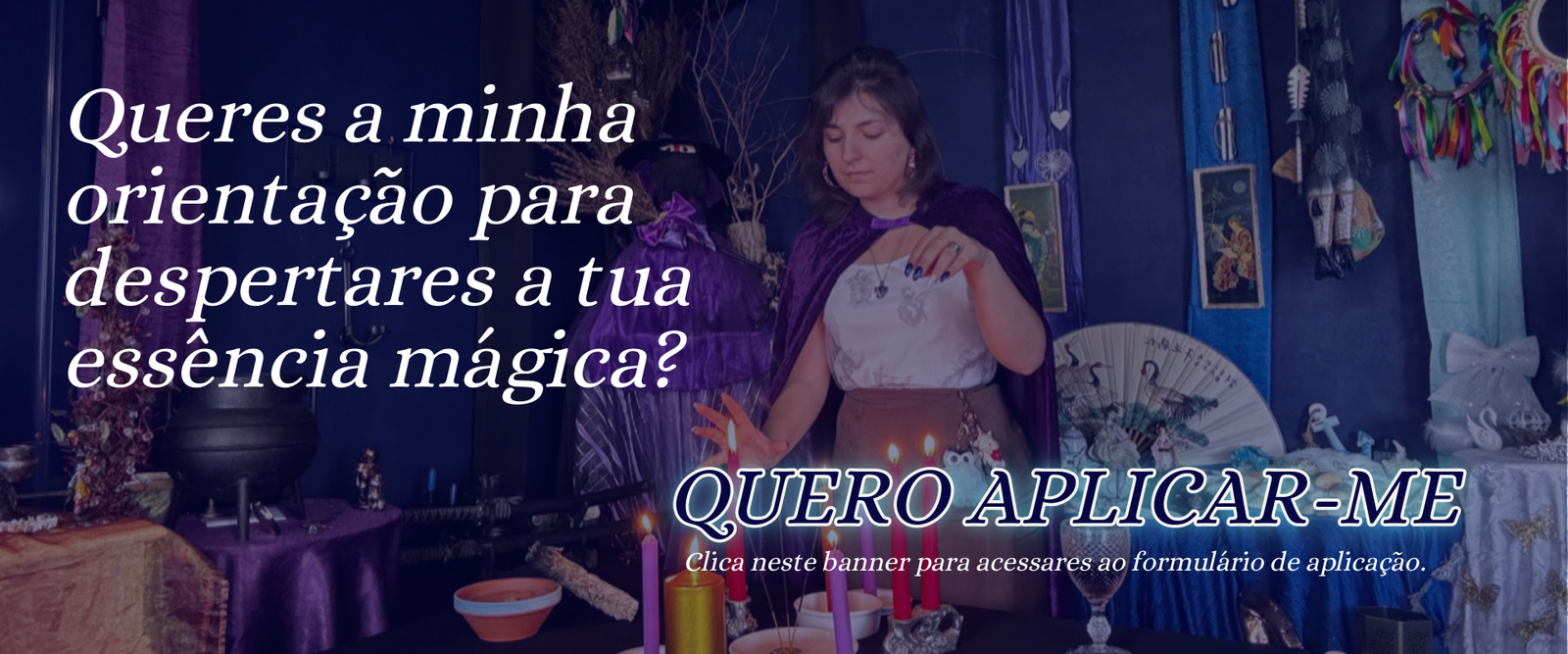 Banner com Mica Mihaylova em ritual, com velas e altar, e a frase “Queres a minha orientação para despertares a tua essência mágica?”